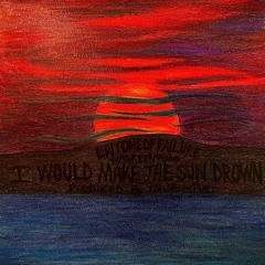 i would make the sun drown w/ greenwood (tiedforsilver)