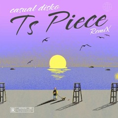 Casual Disko - TS Piece (Remix) ep.verano casual