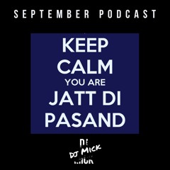 Dj Mick | Jatt Di Pasand | September Podcast