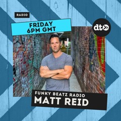 Funky Beatz Radio With DJ Matt Reid - June 4th