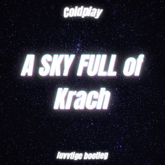 A Sky Full of Krach (luvvtige Bootleg)
