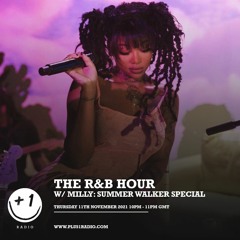 THE R&B HOUR W/MILLY - SUMMER WALKER SPECIAL - PLUS 1 RADIO