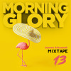 Download Video: Morning Glory - Mixtape Thirteen