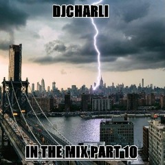 djcharli bnzoo  "In The Mix part 10"