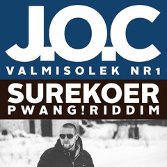 J.O.C. - Valmisolek nr1 (SUREKOER - PWANG! riddim)