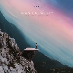 Sir Matty V & Lyon Hart - Brand New Day (Radio Edit)