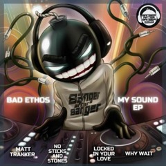 Bad Ethos - Locked In Your Love