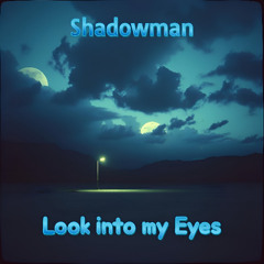 Look Into My Eyes