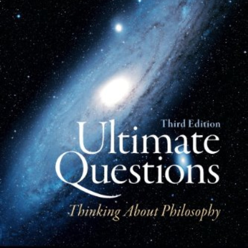 VIEW EPUB 📮 Ultimate Questions: Thinking about Philosophy (3rd Edition) by  Nils Ch.