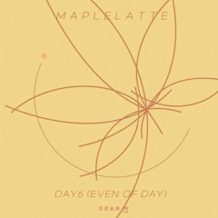 DAY6 (Even of Day) - 메이플라떼