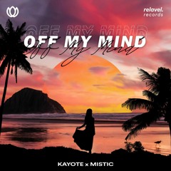 KAYOTE x MISTIC - Off My Mind