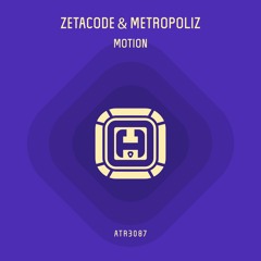 Zetacode & Metropoliz - Motion (Instrumental Mix) (sample)