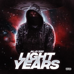 Al-D 300 - LightYears Freestyle (Promo)