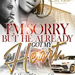 ❤️ Read I'm Sorry But He Already Got My Heart: A Hood Millionaire Romance by  Kia Jones