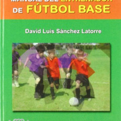 [GET] EPUB 💖 Manual Para El Entrenador De Fútbol Base (Spanish Edition) by  Unknown