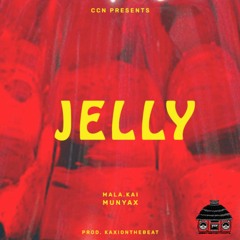 Jelly ft Mala Kai & Munyax(Prod. Kaxionthebeat)