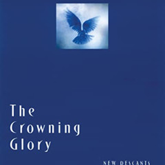View EBOOK 💛 The Crowning Glory: New Descants for Church Choirs by  Church Publishin