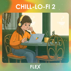 FLEX | Chill-Lo-Fi 2 Demo by Arcade