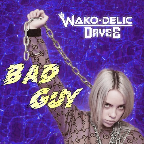 Billie Eilish - Bad Guy (Davee & Wako-Delic Remix)
