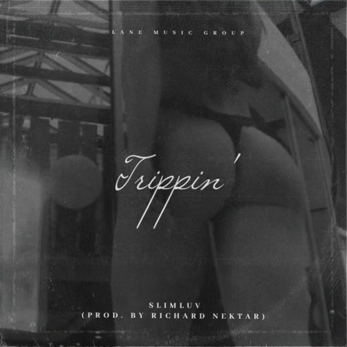 TRIPPIN' - SLIMLUV (PROD RICHARD NEKTAR)