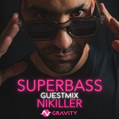 SUPERBASS Gravity Radio 04/12/24 GuestMix - NIKILLER