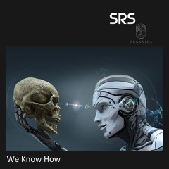 We Know How...