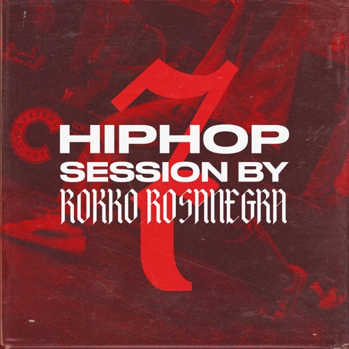 HIP HOP SESSION 7 (DJ ROKKO ROSANEGRA)