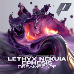 Lethyx Nekuia & Ephesis - Dreamscape (FREE DL)