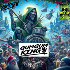 GUMGUM KING / THE NAUGHTY LIST #20 ON TOXIC SICKNESS / DECEMBER / 2024