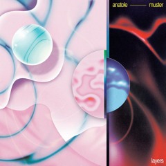 Layers-Anatole Mister feat Morgan Ågren e Hadrien Feraud