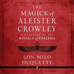 [Access] [KINDLE PDF EBOOK EPUB] The Magick of Aleister Crowley: A Handbook of the Rituals of Thelem