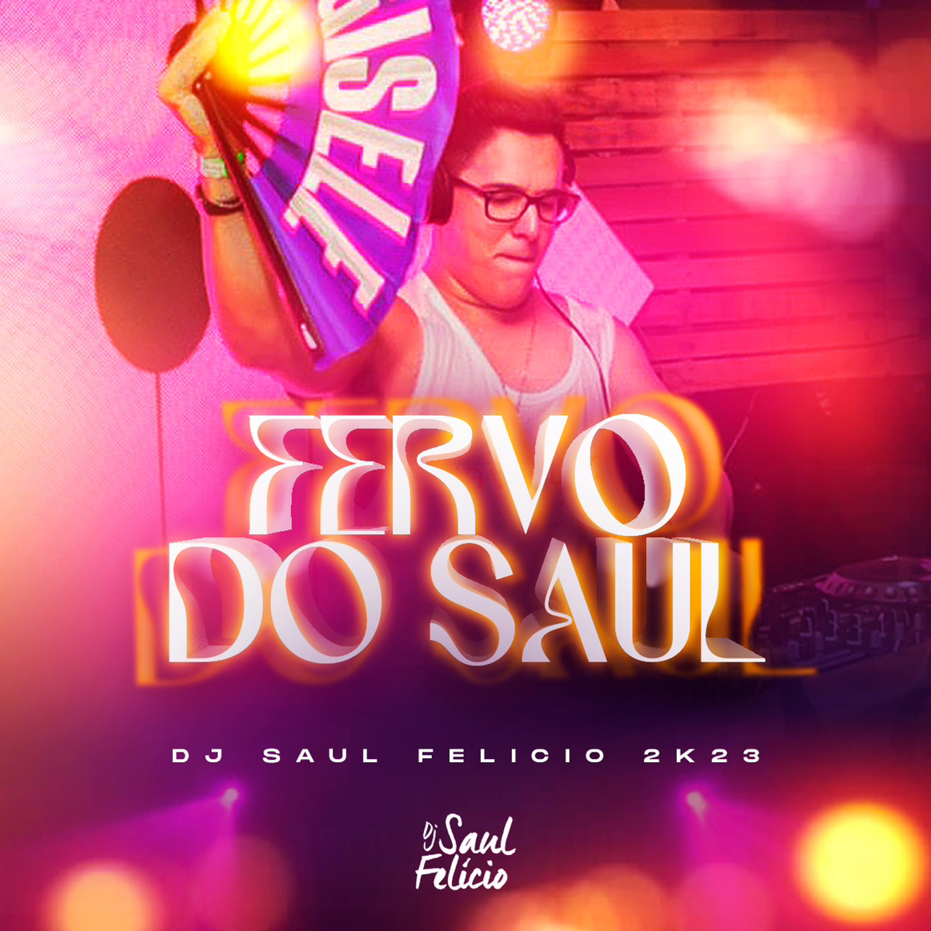 Fervo Do Saul  -  DJ SAUL FELICIO 2k23 episode artwork