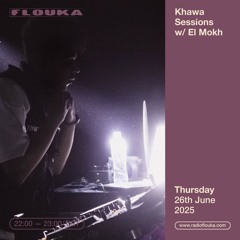 Khawa Sessions w/ El Mokh - 26/06/2025