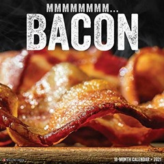 [Get] EBOOK EPUB KINDLE PDF MMMMMMMM Bacon 2021 Wall Calendar by  Willow Creek Press 📮