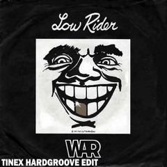 War - Low Rider (TineX Hardgroove Edit)