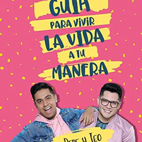 Get PDF 📭 La estupenda guia para vivir la vida a tu manera (Spanish Edition) by  Pep