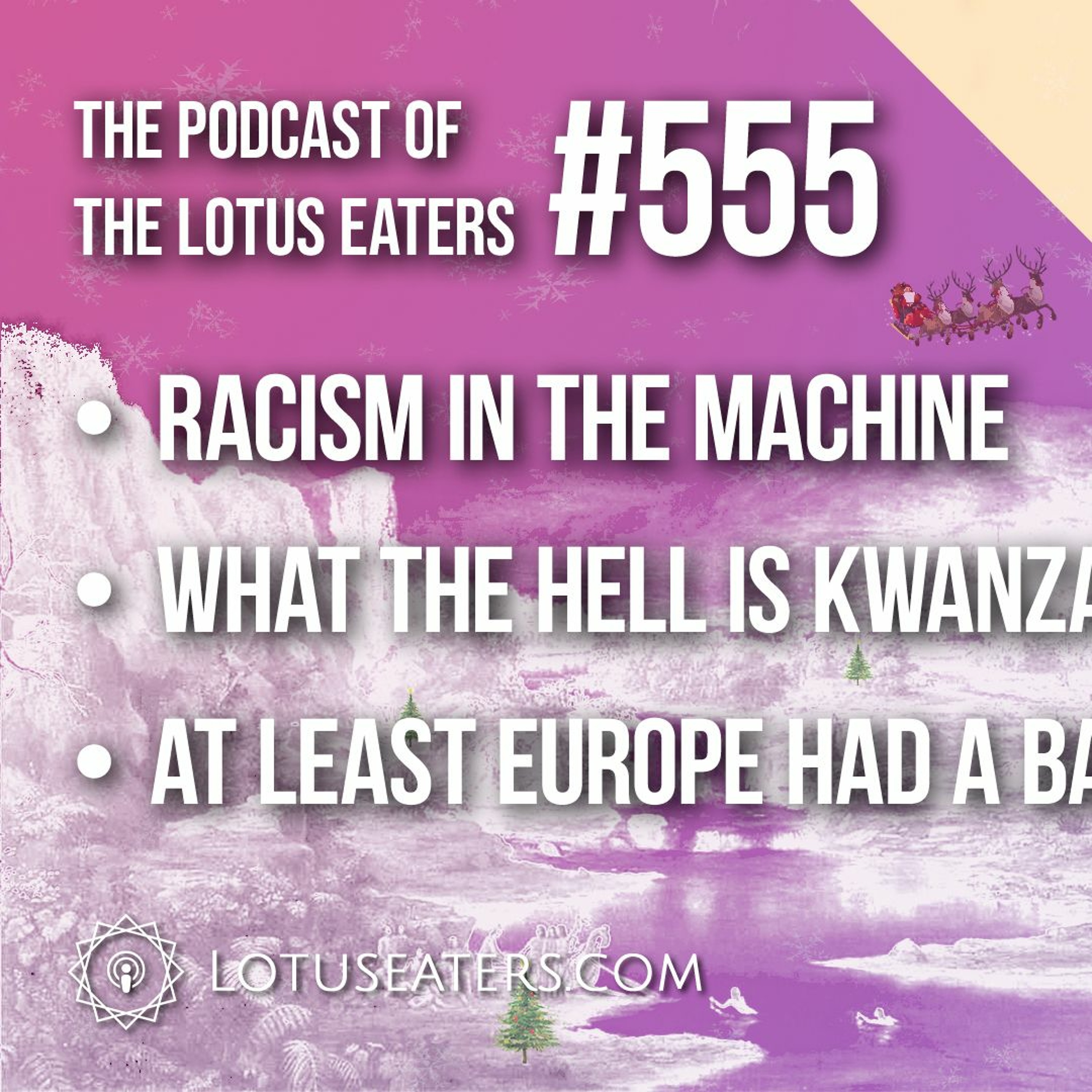 The Podcast of the Lotus Eaters #555