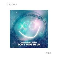 Why So Sad x Avaion - Don't Wake Me Up (CONG!U Remix)