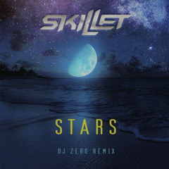 Skillet - Stars(DJ Zero Zouk Remix)2022