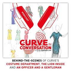 Behind the scenes of Curve’s Costume department, THE LION INSIDE and AN OFFICER AND A GENTLEMAN