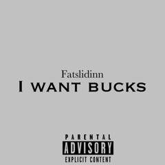 I Want Bucks (Official Audio)