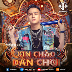 Nonstop 3H Xin Chao Dan Choi  - Bình Hồ Remix 2025