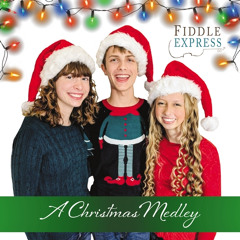 Fiddle Express - "A Christmas Medley"