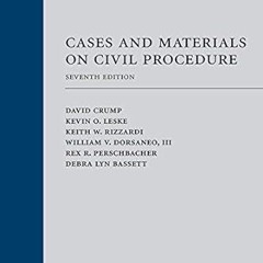 [NEW RELEASES] Cases and Materials on Civil Procedure By  David Crump (Author),  Full Version