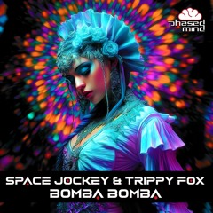 Space Jockey, Trippy Fox - Bomba Bomba (Preview)