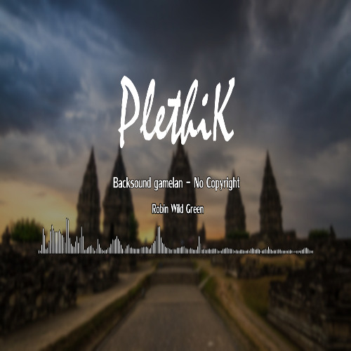 Backsound music gamelan java no copyright | Plethik | Robin Wild Green