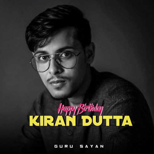 Happy Birthday Kiran Dutta