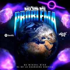 NO ES MI PROBLEMA Remix Viral Tiktok - Dj Miguel Diaz (Aleteo Zapateo)