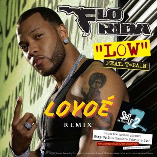 Stream Flo Rida x T-Pain - Low (Loyoe Afro House 2026 Remix