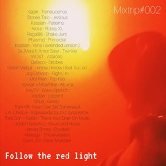 MRCBNSR | Follow The Red Light # Mixtrip002